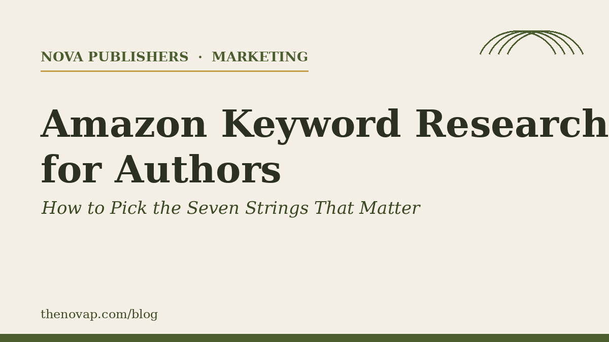 Amazon Keyword Research for Authors: How to Pick the Seven Strings That Matter