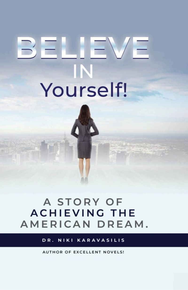 Believe in Yourself! by Dr. Niki Karavasilis