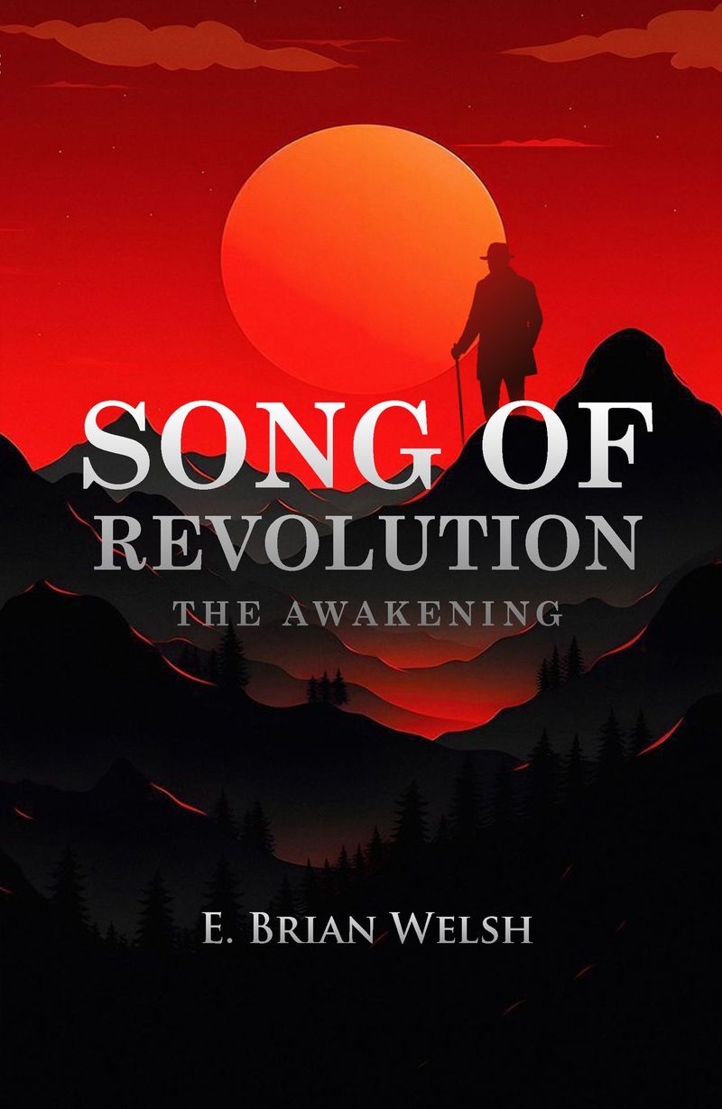 Song of Revolution: The Awakening by E. Brian Walsh